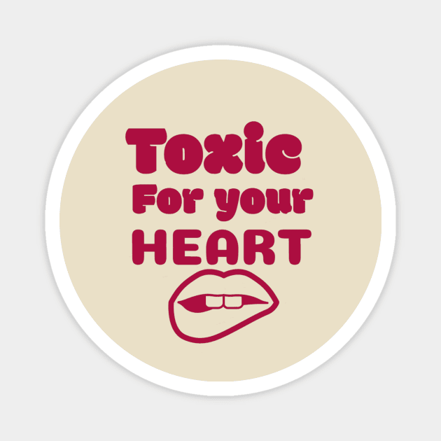 Toxic for your heart Magnet by SparkledSoul